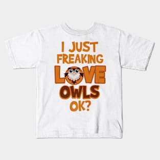 Freaking Owls Ok Love Owl Design Kids T-Shirt